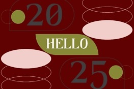Welcome to 2025 – Joyous New Year to you all